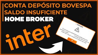 Conta Depósito BOVESPA Sem saldo para esta operação  HOME BROKER Banco Inter  ATUALIZADO 202223 [upl. by Holli380]