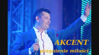 Akcent  Pragnienie Miłości [upl. by Cinom]