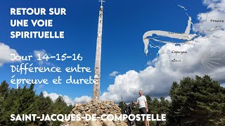 Compostelle Jour 141516  Différence entre épreuve et dureté [upl. by Ardnama]