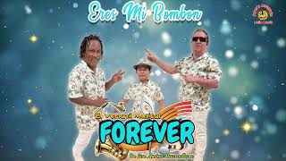 El Versátil Musical Forever  Eres Mi Bombón [upl. by Niwrud]