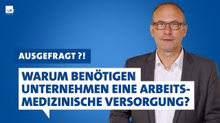 Ausgefragt Warum benötigen Unternehmen eine arbeitsmedizinische Versorgung Prof Dr Volker Harth [upl. by Lilybel276]