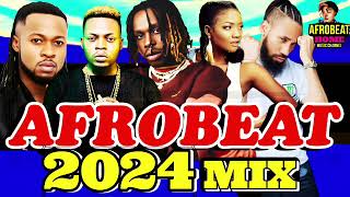 AFROBEAT MIX 2024  NAIJA LATEST MIX 2024 asake [upl. by Worthy]