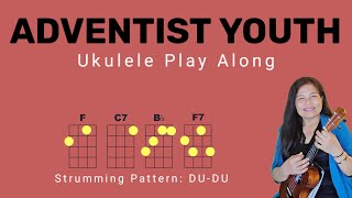 ADVENTIST YOUTH SONG  SDA SONGS  UKULELE GUITAR TUTORIAL PLAY ALONG  CHORDS LYRICS [upl. by Ainaznat594]