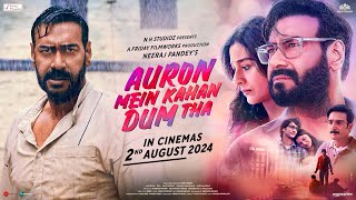 Auron Mein Kahan Dum Tha Official Trailer  Ajay Tabu Jimmy Shantanu Saiee  2nd Aug Neeraj P [upl. by Nyrrek]