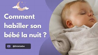 Comment Habiller Son Bébé La Nuit   Choix Vestimentaires et Conseils Pratiques [upl. by Laurella]