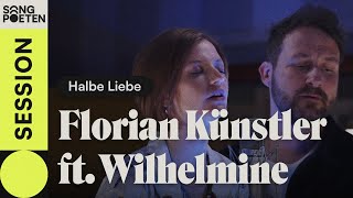 Florian Künstler  Halbe Liebe ft Wilhelmine Songpoeten Session [upl. by Oeramed]