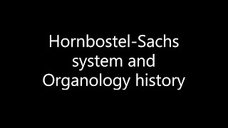 HornbostelSachs and a brief history of Organology [upl. by Der]