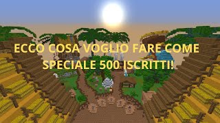 ECCO COSA VOGLIO FARE PER LO SPECIALE 500 ISCRITTI NEL DETTAGLIOCORALMCBEDWARSITA [upl. by Nivla18]