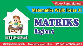 Matriks Matematika Wajib Kelas 11 Bagian 2  Operasi Matriks [upl. by Rauscher]