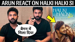 Arun Reaction on Halki Halki si Song Munawar Faruqui New Track Hina Khan New Song [upl. by Henden]