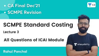 SCMPE Standard Costing  L3  All Questions of ICAI Module  CA Final Dec 2021  Rahul Panchal [upl. by Corydon]