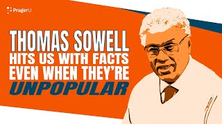 Thomas Sowell Hits Us with Facts Even When They’re Unpopular  Short Clips  PragerU [upl. by Sokul126]