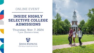 Inside Highly Selective College Admissions  Johns Hopkins Center for Talented Youth [upl. by Cointon]