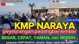 peyebrangan padangbailembar kapal baru KMP NARAYA Jakarta kapalnya besar cepat dan bersih [upl. by Bromleigh132]