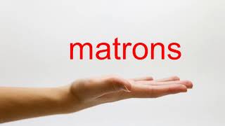 How to Pronounce matrons  American English [upl. by Eurd]