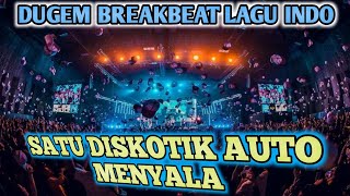 Dj breakbeat terbaru 2024 full bass  Satu diskotik auto MENYALA 🔥🔥 [upl. by Esilrac]