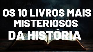 Os Livros Mais Misteriosos da História Descubra Seus Segredos [upl. by Mell]