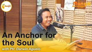 Mango Mornings  “An Anchor for the Soul” with Ptr Darwin Aguelo [upl. by Joelie]