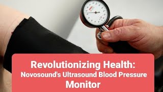 Revolutionizing Health Novosounds Ultrasound Blood Pressure Monitor 👨‍⚕️👩‍⚕️🚑 [upl. by Behlke732]