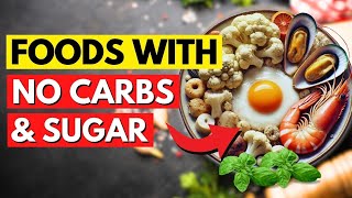 20 HEALTHIEST Foods With No Carbs amp No Sugar LOWCARB DIET [upl. by Ibot43]