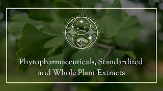 Phytopharmaceuticals Standardized and Whole Plant Extracts [upl. by Lammond]