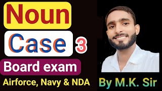 Noun  The casepart 3 basic concepts of caseenglish grammarboardexamairforcenavy NDAbyMK sir [upl. by Clava]