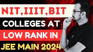 COLLEGES WITH LOW RANK AND PERCENTILE IN JEE MAINS 2024  CUT OFF OF NIT IIIT AND BIT [upl. by Nnairb]