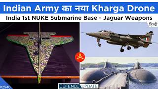 Indian Army New Drone India 1st NUKE Submarine Base IAF Jaguar Weapons  Defence Updates 2540 [upl. by Eden]