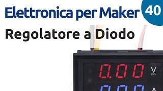 Regolatore di tensione con serie di diodi  Tutorial di Elettronica  Video 40 [upl. by Ruphina]