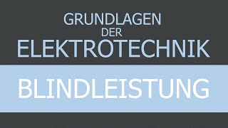 Grundlagen der Elektrotechnik  zeitabhängige Leistung  Blindleistung [upl. by Drusilla]