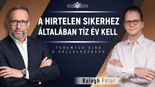 A hirtelen sikerhez általában tíz év kell  Balogh Péter és Szabó Péter beszélgetése [upl. by Adnicul]