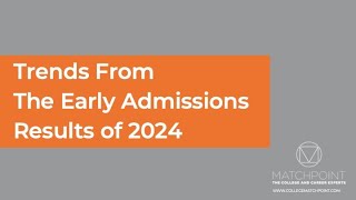 Trends From The Early College Admissions Results of 2024 [upl. by Jemina217]