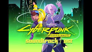 Cyberpunk Edgerunners Soundtrack  Full OST  Anime [upl. by Aicilram904]