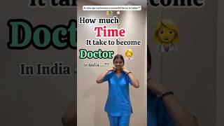 How much time it takes to become 👩‍⚕️Doctor in India 📚🩺 neet doctor mbbs medico [upl. by Alton]