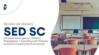 Revisão de Véspera SED SC  Professores Conhecimentos gerais  Didático Pedagógicos  Específicos [upl. by Eiznik]