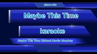 Maybe This Time Karaoke [upl. by Gusba]