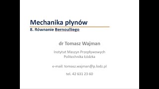 Mechanika płynów Wykład 08 Równanie Bernoulliego [upl. by Airamalegna]