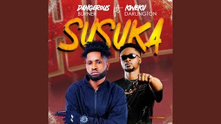 Susuka feat Kweku Darlington [upl. by Benedic]