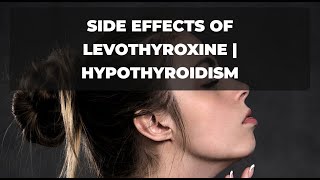 Side effects of Levothyroxine  Hypothyroidism  Pharmacist and Drugs [upl. by Elisee]