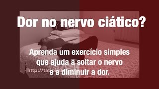 Dor no ciático Exercício para mobilizar nervo ciático inflamado e com pouca mobilidade [upl. by Leitao43]