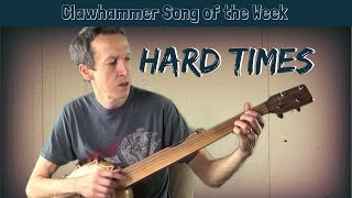 Clawhammer Song and Tab of the Week quotHard Timesquot [upl. by Anitsenre]