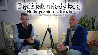 Dr Tadeusz Oleszczuk  jak dbać o własne zdrowie  co jeść co badać jak ćwiczyć [upl. by Umeko]