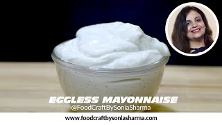 Eggless Mayonnaise in mixie अंडे के बिना म्योनीज बनाए घर की मिक्सी मैं  Food Craft By Sonia Sharma [upl. by Otila]