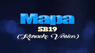 MAPA  SB19 KARAOKE VERSION [upl. by Ydissahc52]