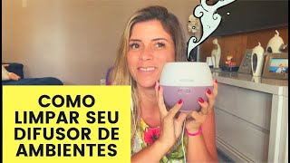 COMO LIMPAR O SEU DIFUSOR DE AMBIENTES DOTERRA [upl. by Uzia]