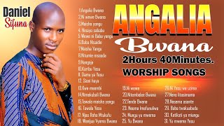 2hours 40mins SWAHILI WORSHIP SONGS BY DANIEL SIFUNA DAMU YA YESU MAISHA YANGU ANGALIA BWANA [upl. by Nus]