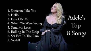 Top 8 Adele Songs  Adeles Best Songs Playlist  Top English songs  Popular English music playlist [upl. by Annadiana337]