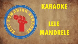 KARAOKE Lele Mandrele Clejanii Versuri Negativ [upl. by Safko174]