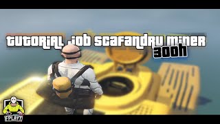 ⛏ Tutorial Job Scafandru Miner 300H  FPlayT [upl. by Yleak]