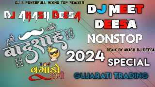 2024 special mixx nonstop Remix dj meet deesa Gujarati song remix nonstop [upl. by Aennaej]